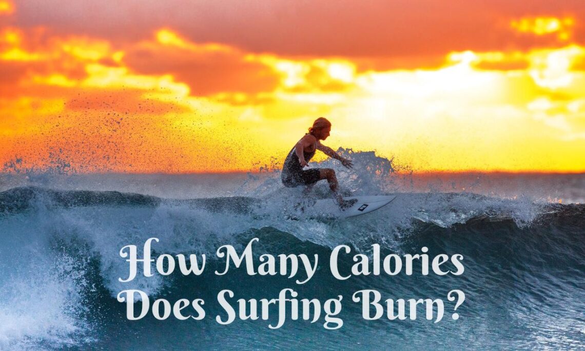 How Many Calories Does Surfing Burn?